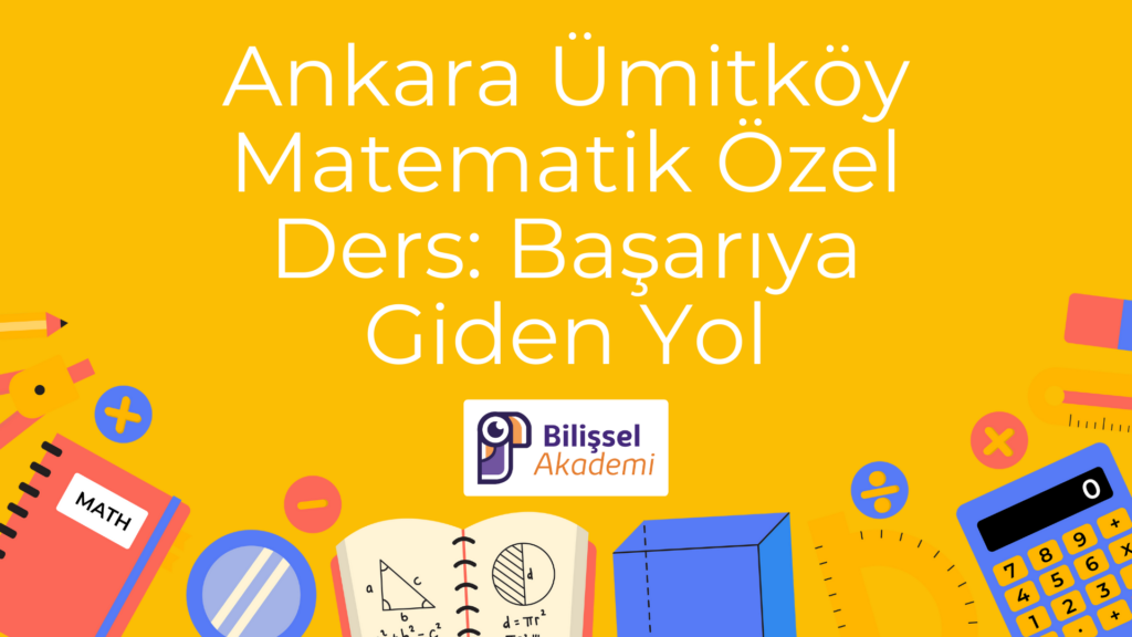 Ankara Ümitköy Matematik Özel Ders